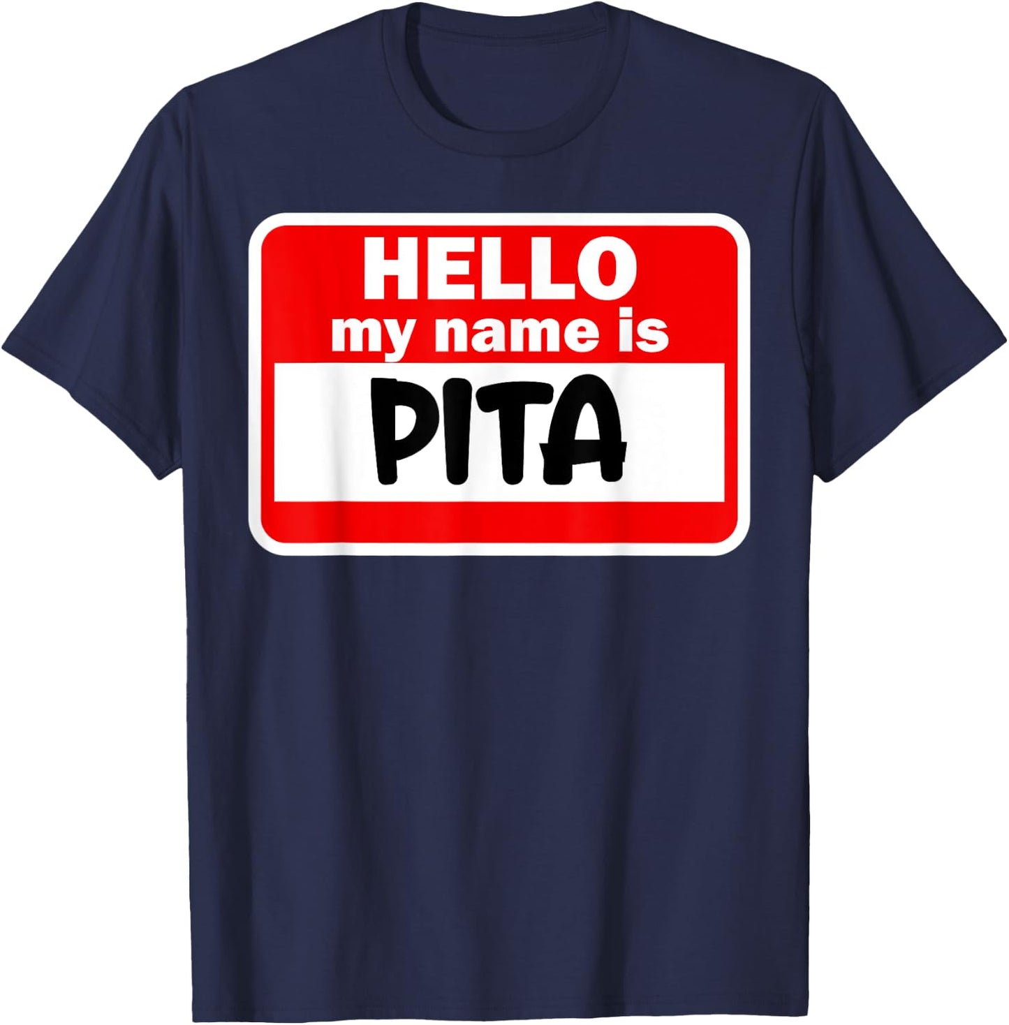 Pita Hello Hi My Name Is Name On Custom T-Shirt - T-Shirt | Navy
