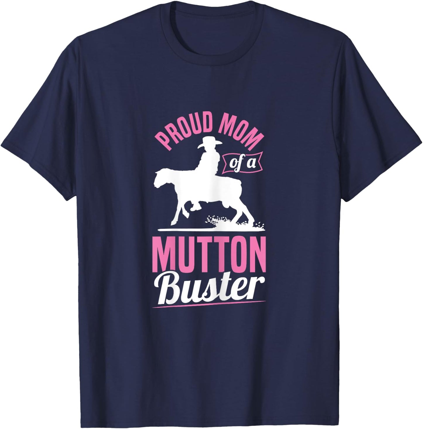 Youth Rodeo Mutton Bustin Quote for a Mom of a Mutton Buster T-Shirt - T-Shirt | Navy