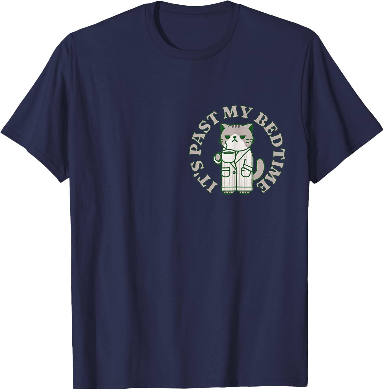 It's Past My Bedtime Cat Annoyed Sleepy Tired Napping Humor Men Women T-Shirt - T-Shirt | Navy
