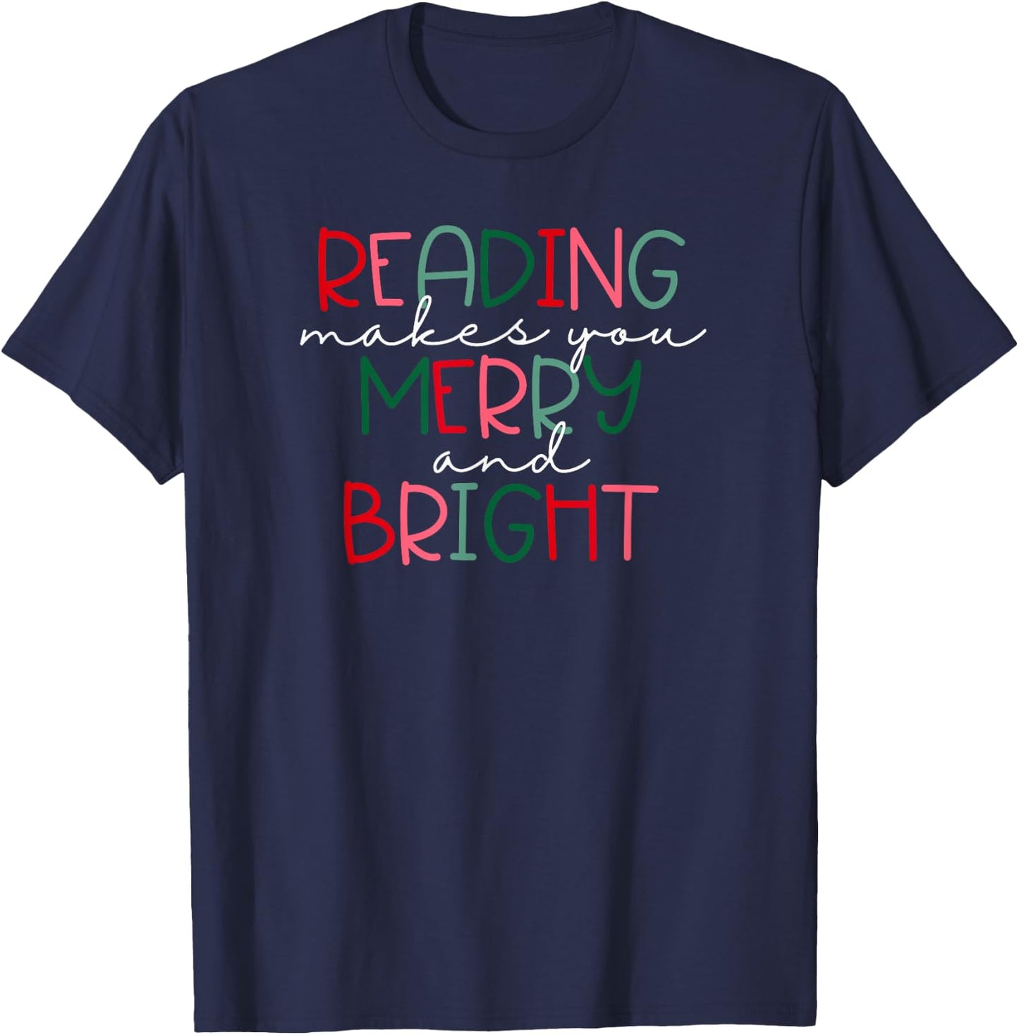 Reading Makes You Merry and Bright Reading Teacher T-Shirt - T-Shirt | Navy