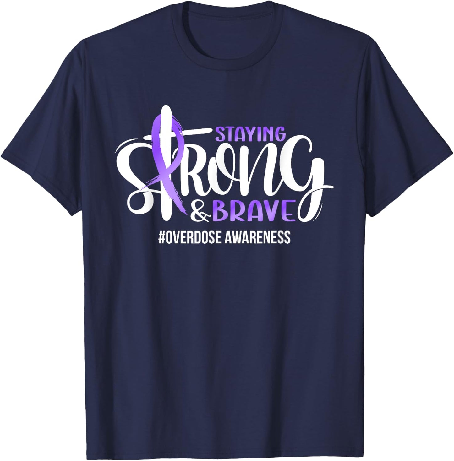 Overdose Warrior Quote Support Squad Overdose Awareness T-Shirt - T-Shirt | Navy