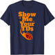 SHOW ME YOUR TDs Touchdown Funny Fantasy Football Team Name T-Shirt - T-Shirt | Navy