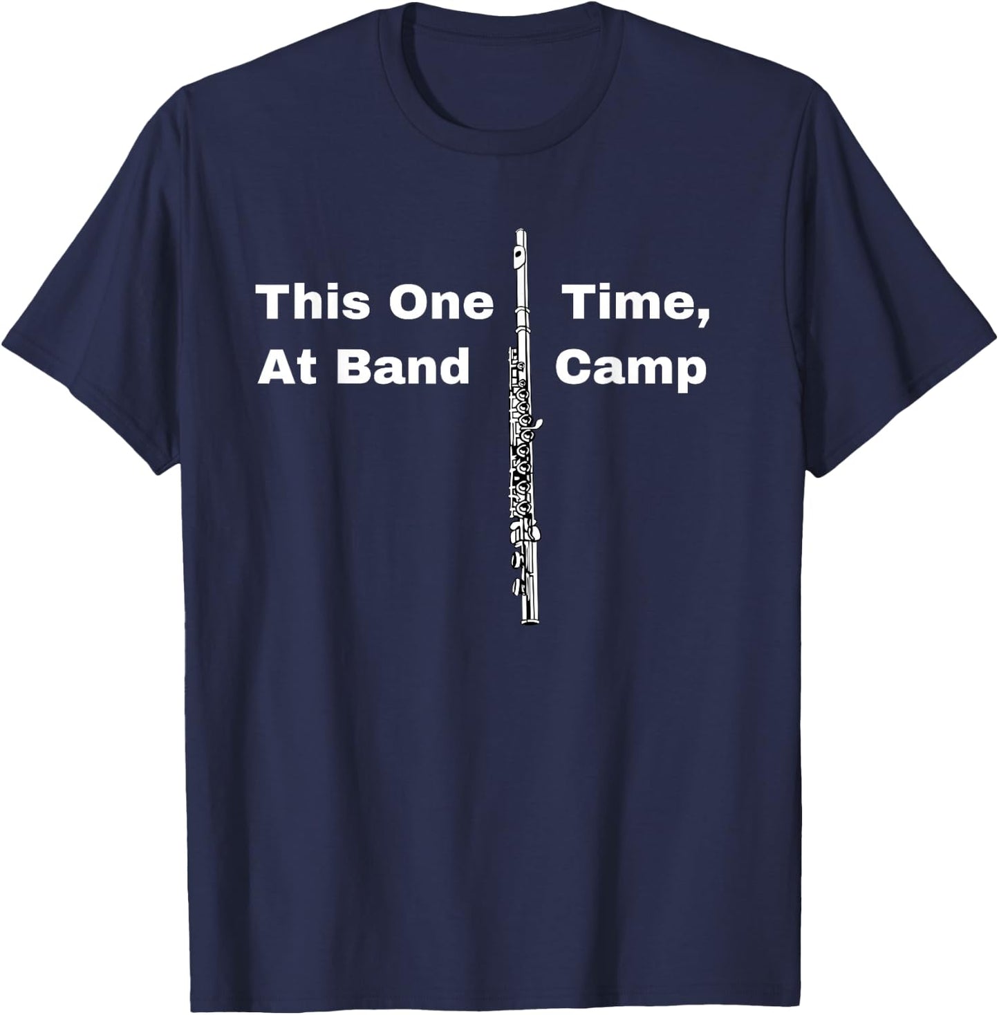 American Movie Quote This One Time At Band Camp With Flute T-Shirt - T-Shirt | Navy