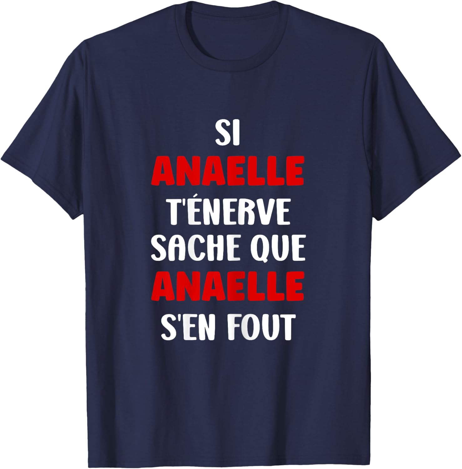 Name Si Anaelle t'énerve Humour first name Anaelle , Black, Female X-Small T-Shirt - T-Shirt | Navy