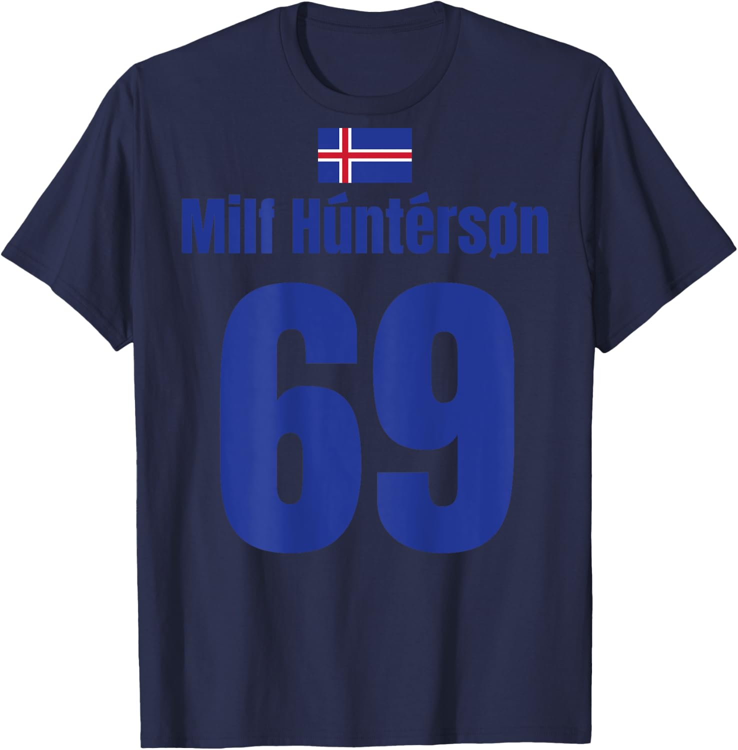 Island Sauf Trikot 69, Mallorca Sauf Trikot, Milf Hunterson T-Shirt - T-Shirt | Navy