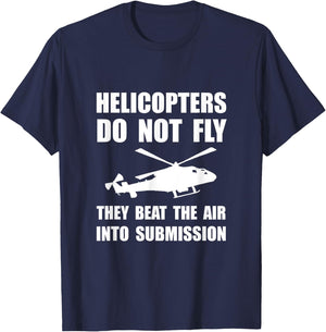 Helicopter Beat Air Into Submission Funny T-Shirt - T-Shirt | Navy