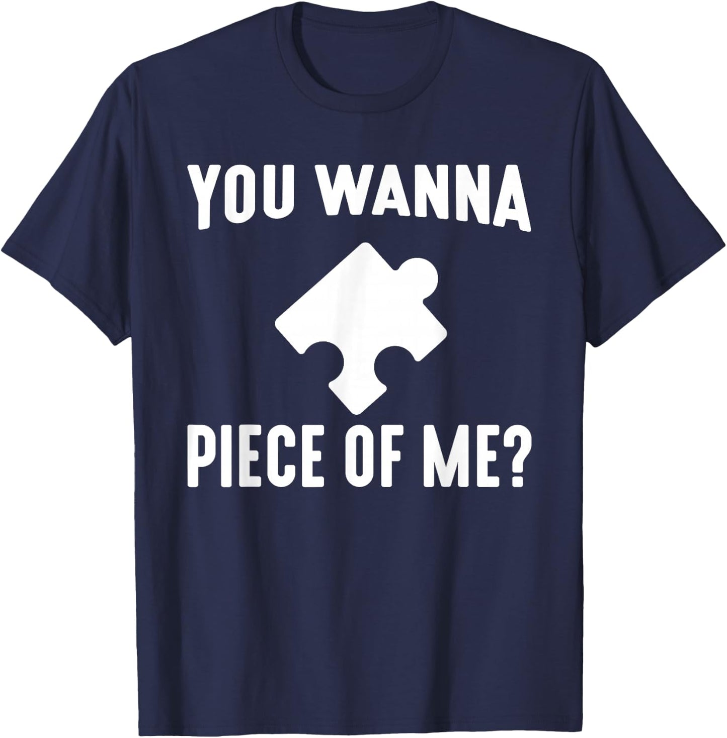 Jigsaw Puzzle Master Puzzle King Queen You Wanna Piece of Me T-Shirt - T-Shirt | Navy