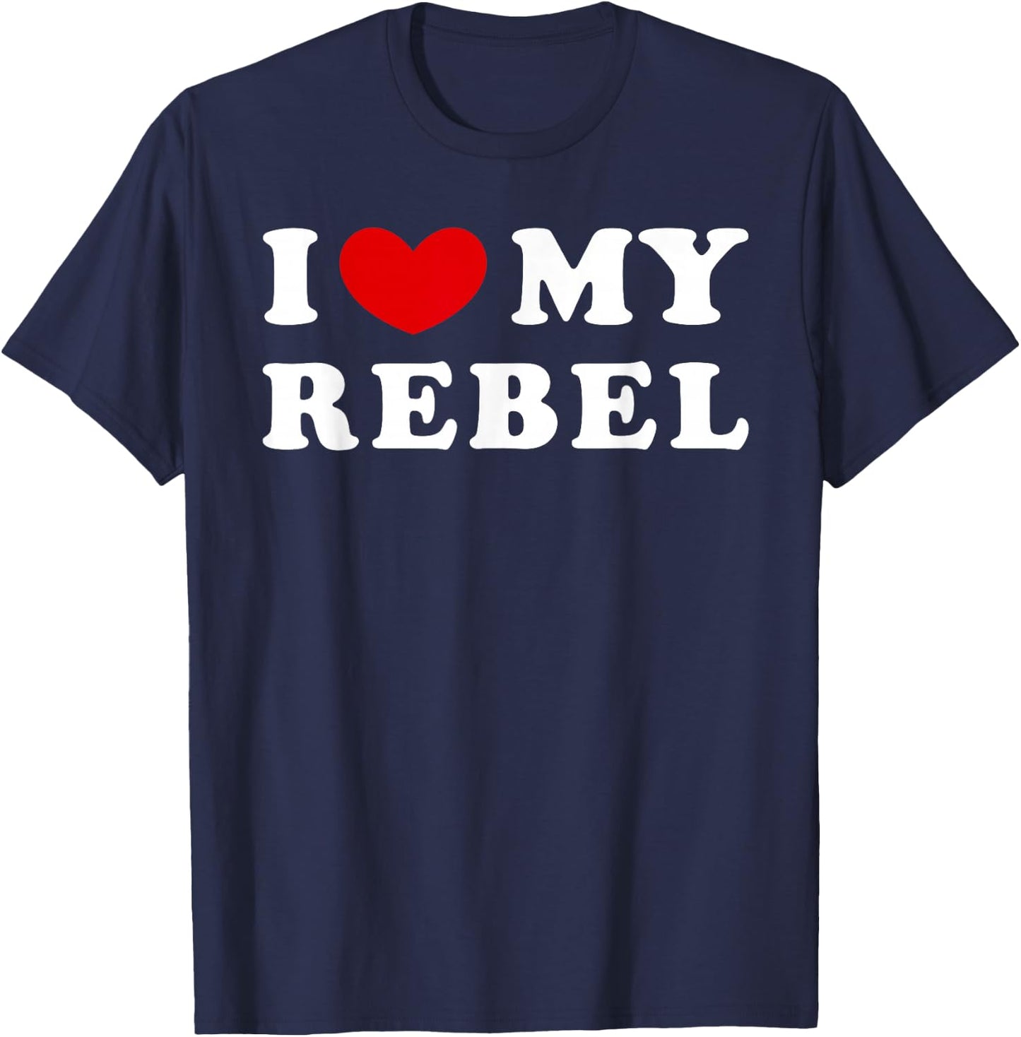 I Love My Rebel, I Heart My Rebel T-Shirt - T-Shirt | Navy