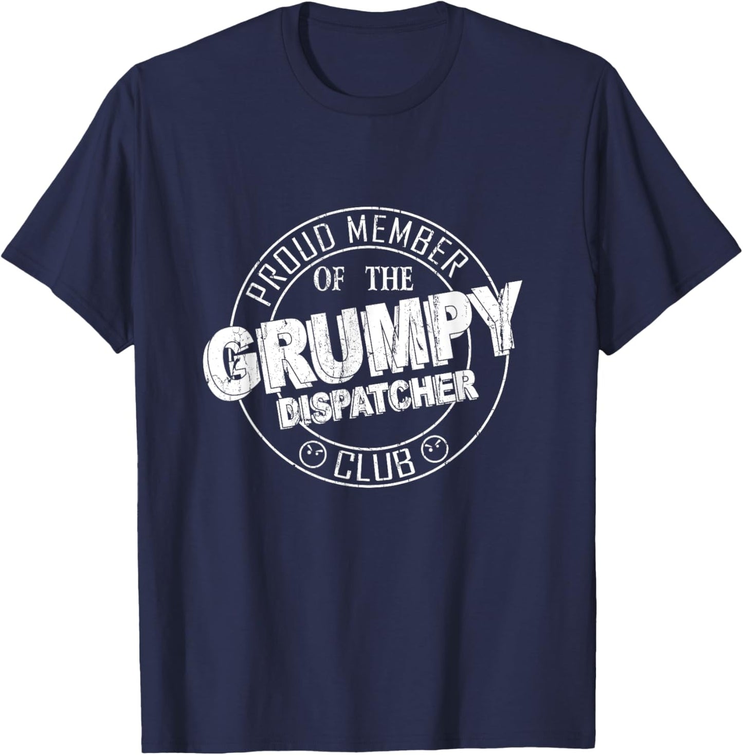 Proud Member Of The Grumpy Dispatcher Club T-Shirt - T-Shirt | Navy