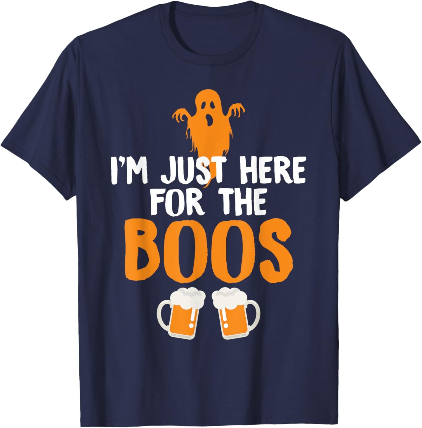I'm Just Here For The Boos Beer Shirt Funny Halloween T-Shirt - T-Shirt | Navy