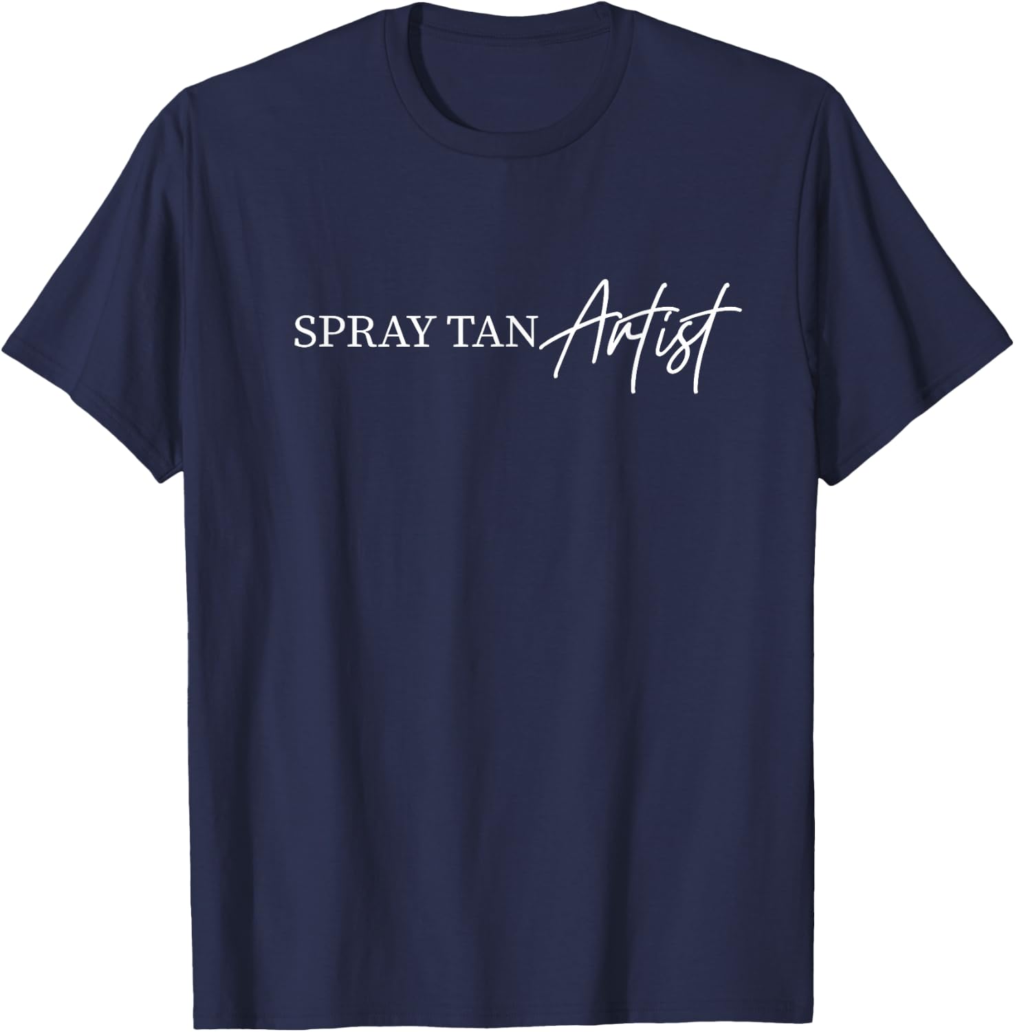 Spray Tan Artist T-Shirt - T-Shirt | Navy