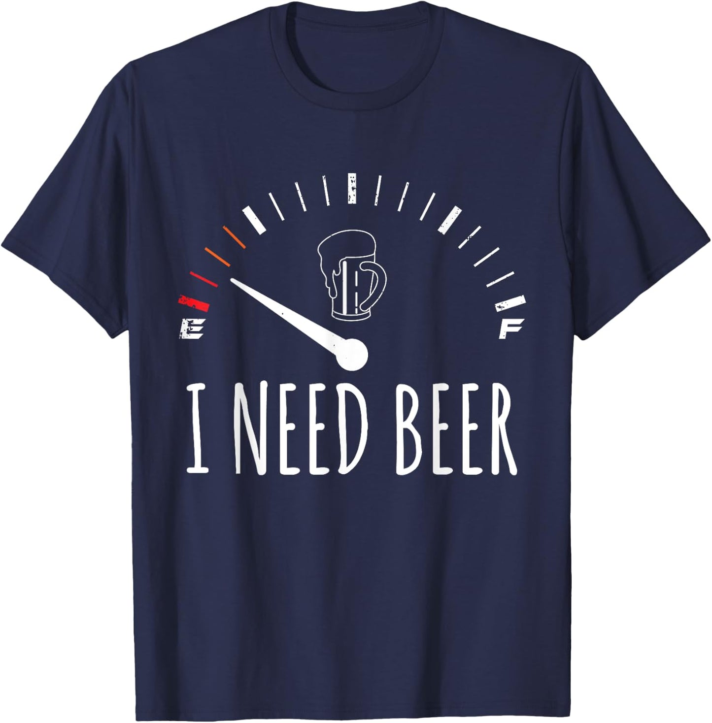 Funny Drinking I Need A Beer Meter T-Shirt - T-Shirt | Navy