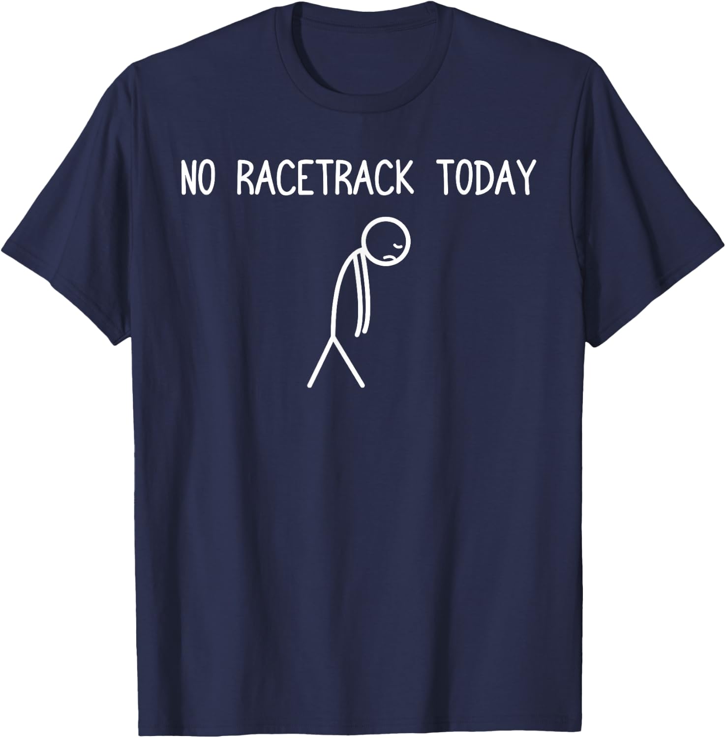 No Racetrack Today Car Lover Mechanic Garage Car Guy T-Shirt - T-Shirt | Navy