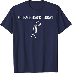 No Racetrack Today Car Lover Mechanic Garage Car Guy T-Shirt - T-Shirt | Navy