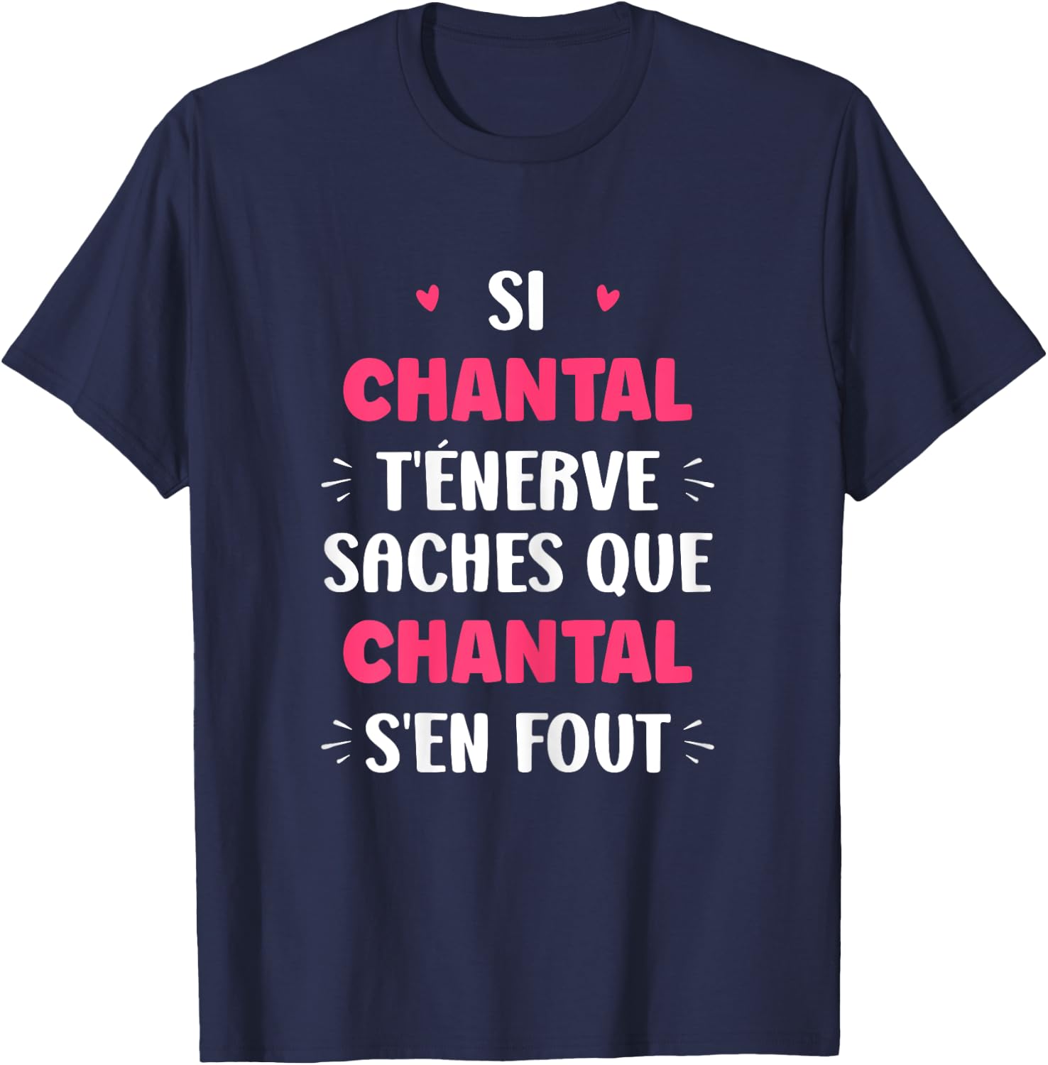 Name Si Chantal t'énerve Humour Chantal , Black, Female X-Small T-Shirt - T-Shirt | Navy