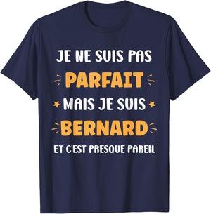 Prénom Je ne suis pas parfait mais je suis Bernard T-Shirt - T-Shirt | Navy