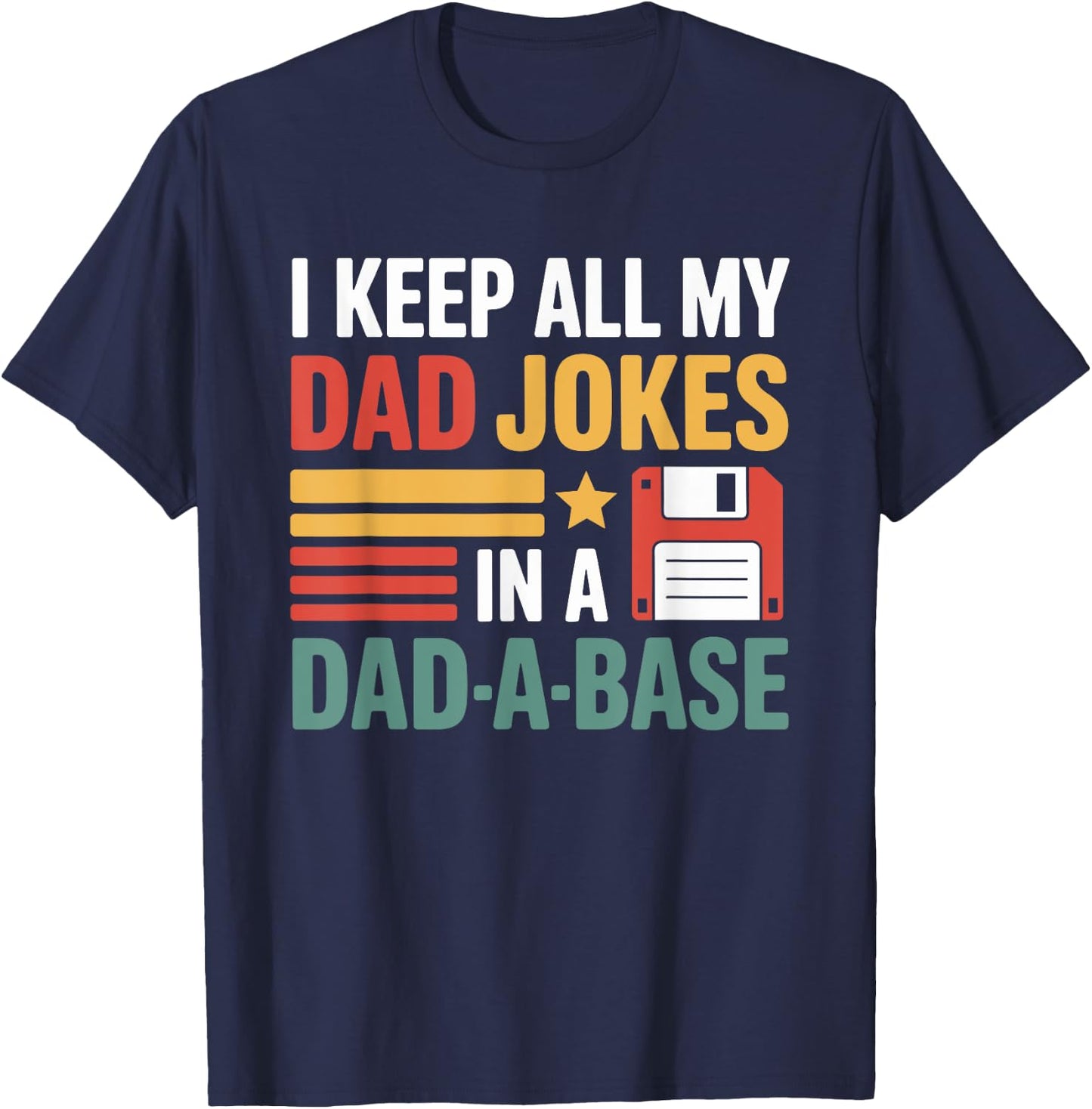 Dad Jokes Database Funny Geek Floppy Disk Humor T-Shirt - T-Shirt | Navy