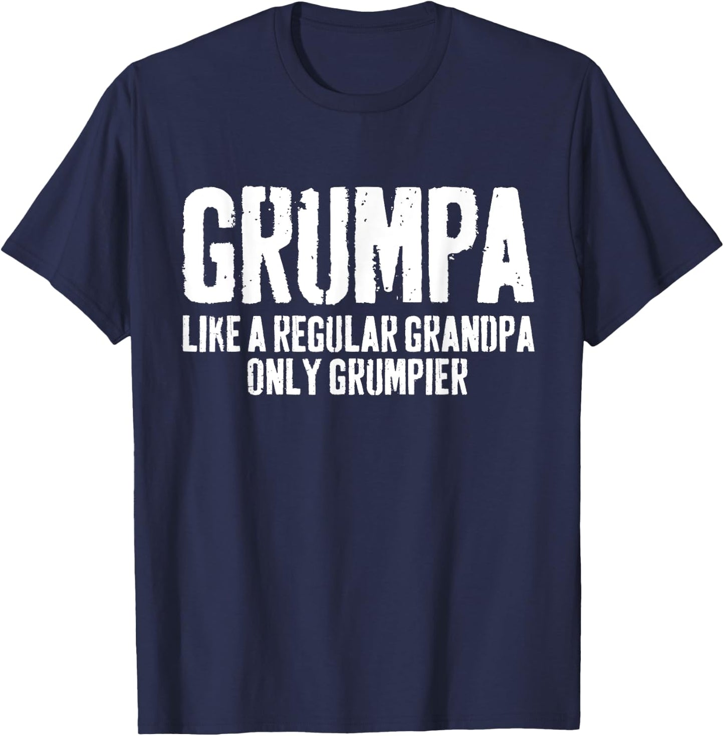 Grumpa Like A Regular Grandpa Only Grumpier Shirt Funny Men T-Shirt - T-Shirt | Navy
