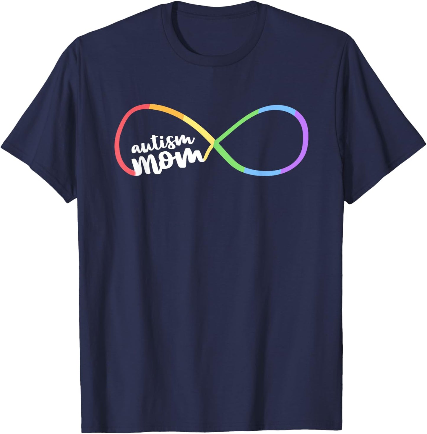 Family Autism Awareness Mom Rainbow Infinity Symbol T-Shirt - T-Shirt | Navy