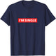 Lustiges rotes Banner I'm Single Sarcastic Dating Humor Zitate T-Shirt - T-Shirt | Navy
