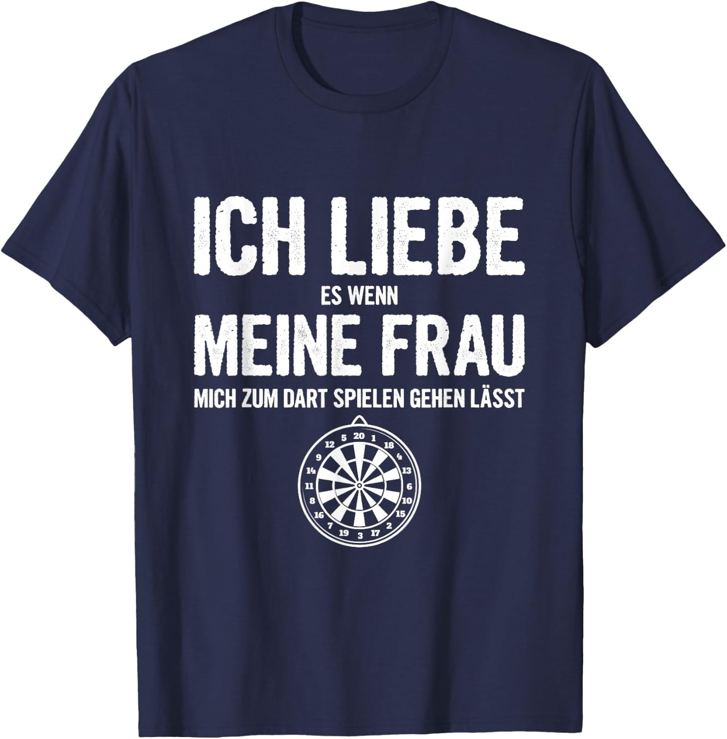 Men's with German Text "Ich Liebe Es Wenn Meine Frau Mich Dart Spielen" (Ich Liebe Es Wenn Meine Frau, black T-Shirt - T-Shirt | Navy