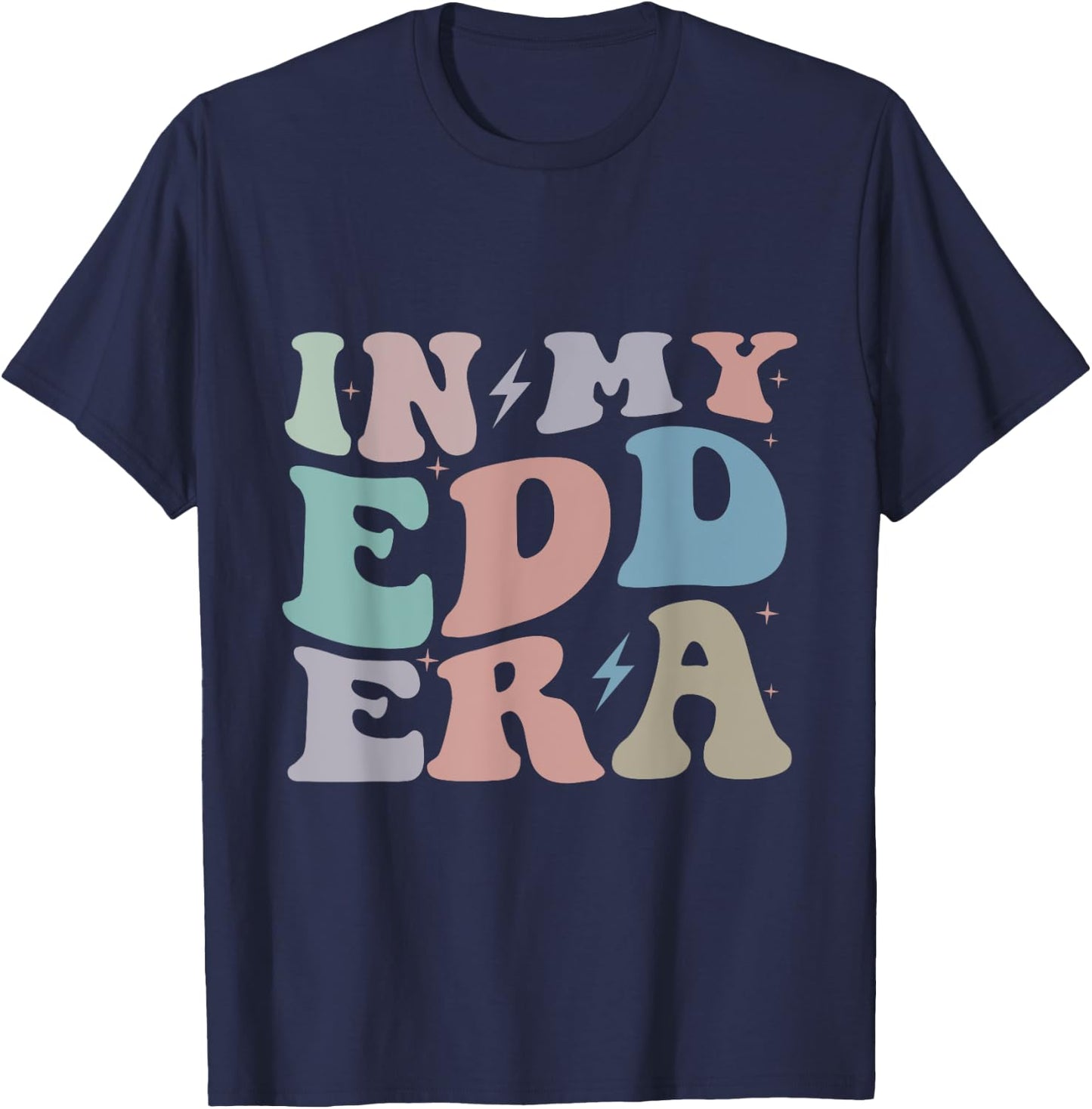 Groovy in My Edd Era Doctor of Education Grad New Doctor T-Shirt - T-Shirt | Navy