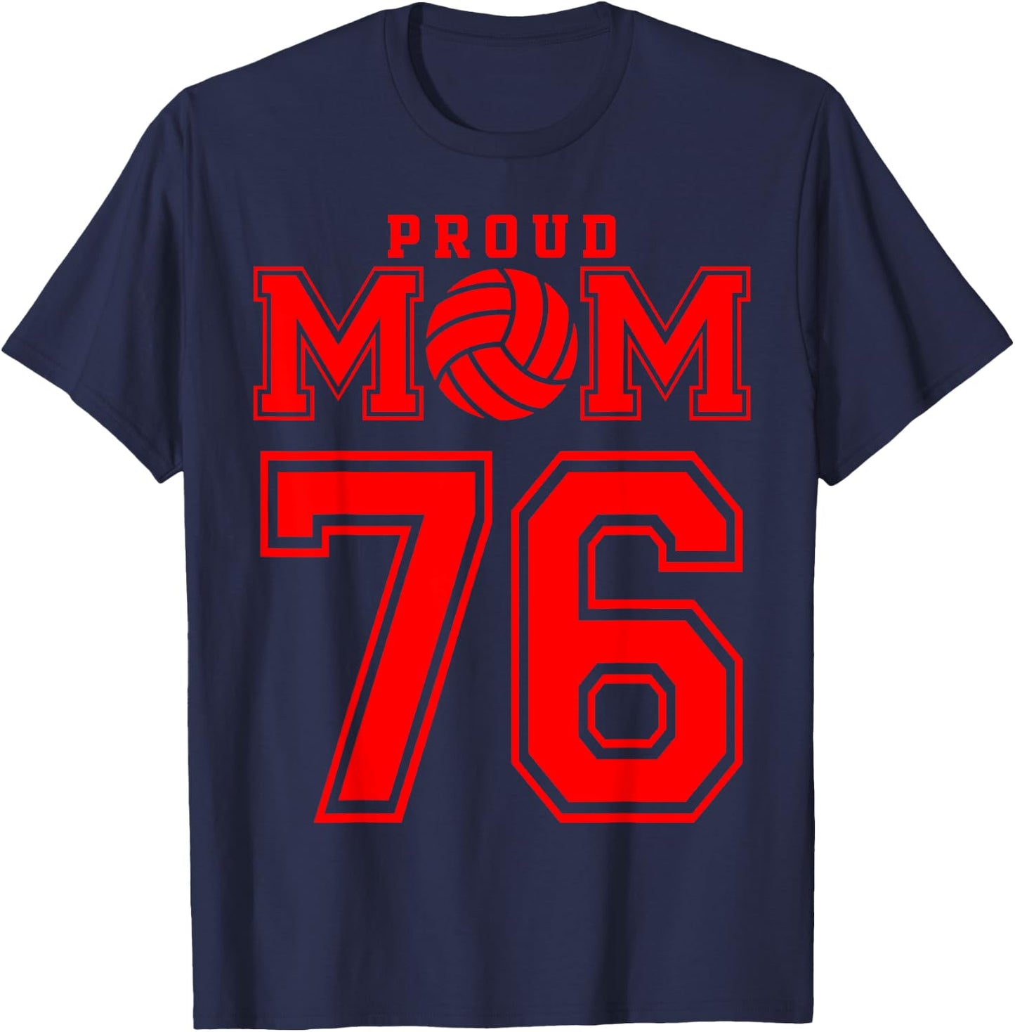 Proud Volleyball Mom Number 76 R T-Shirt - T-Shirt | Navy