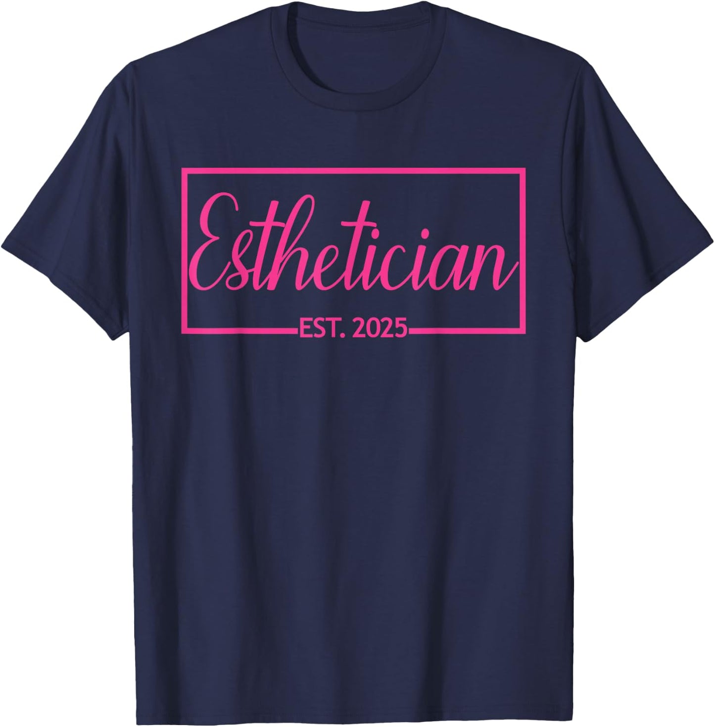 Esthetician Est. 2025 Skin Care Specialist, Graduation T-Shirt - T-Shirt | Navy