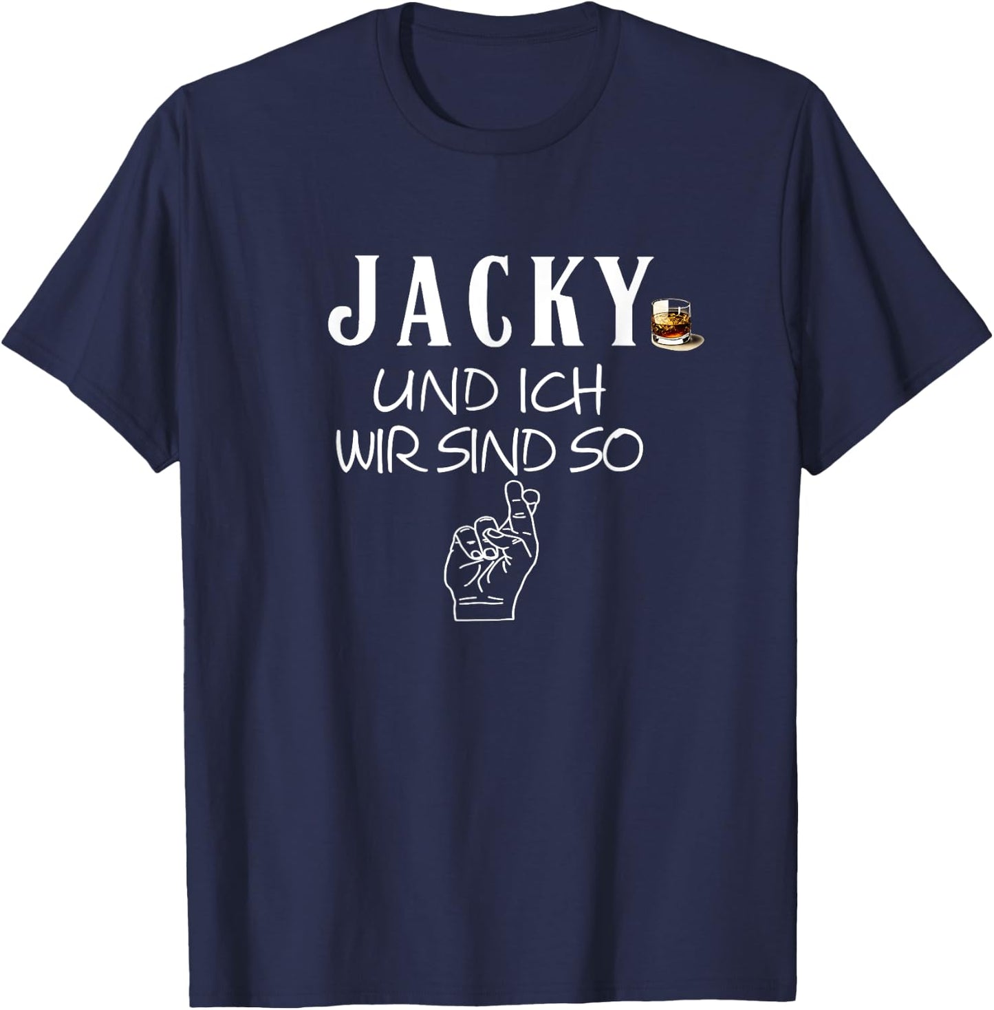 Jacky und ich wir sind so lustiger Whisky Saufen Saying , black T-Shirt - T-Shirt | Navy