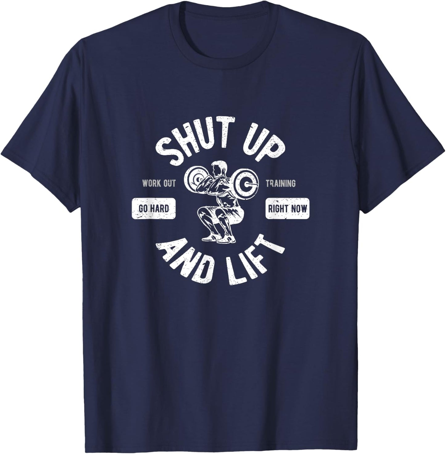 Shut Up And Lift Fitness Weightlifter T-Shirt - T-Shirt | Navy
