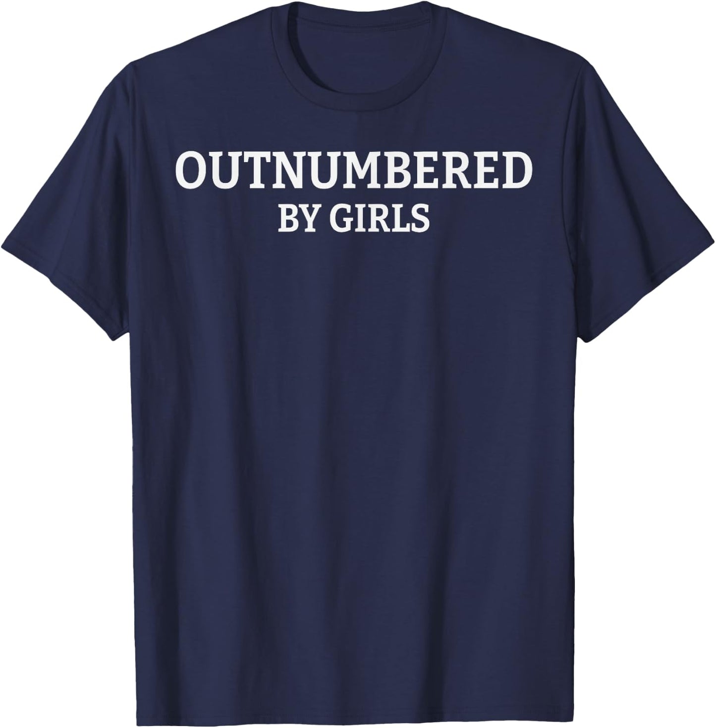 Outnumbered By Girls Funny Parenting T-Shirt - T-Shirt | Navy
