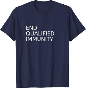 End Qualified Immunity Police Reform T-Shirt - T-Shirt | Navy