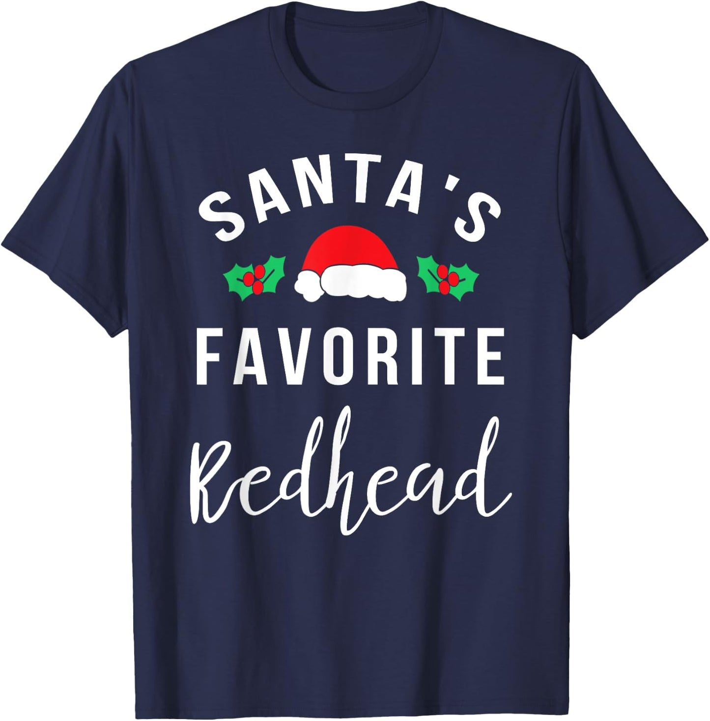 Santa's Favorite Redhead Funny Christmas T Shirt T-Shirt - T-Shirt | Navy