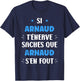 Name Si Arnaud t'énerve Humour Personalised Name Arnaud , Black, S T-Shirt - T-Shirt | Navy