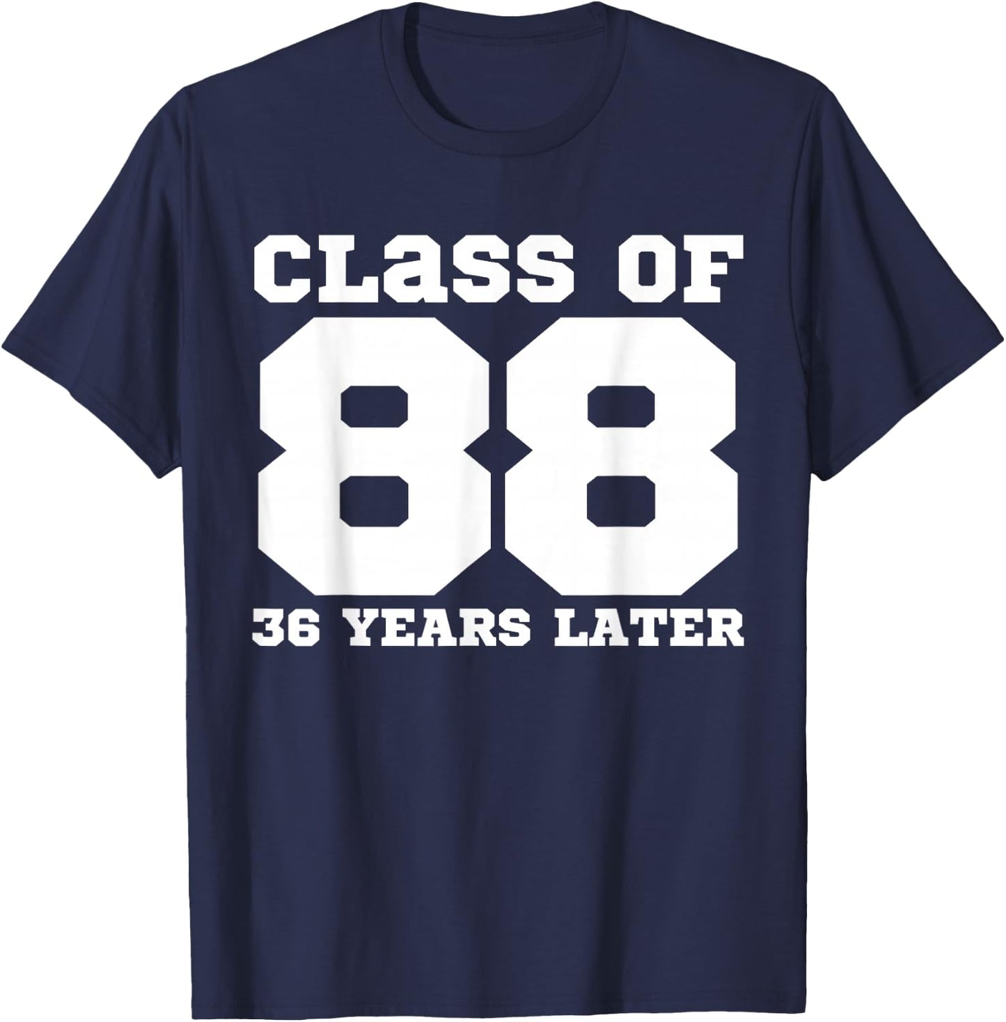 Class of 1988, 36 Years Later Reunions SQUAD Back to School T-Shirt - T-Shirt | Navy