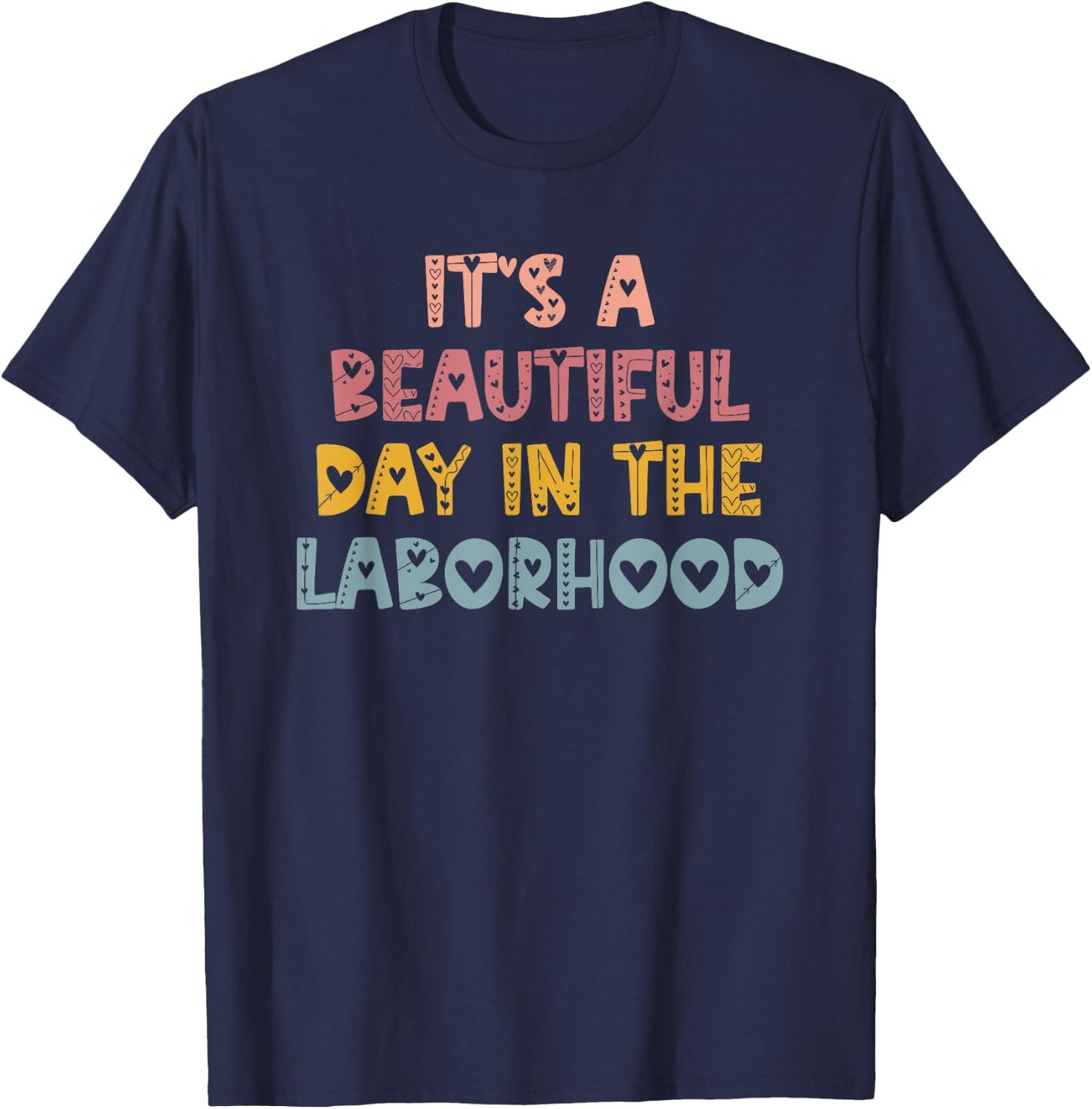 Labor & Delivery Nurse It's A Beautiful Day In The Laborhood T-Shirt - T-Shirt | Navy