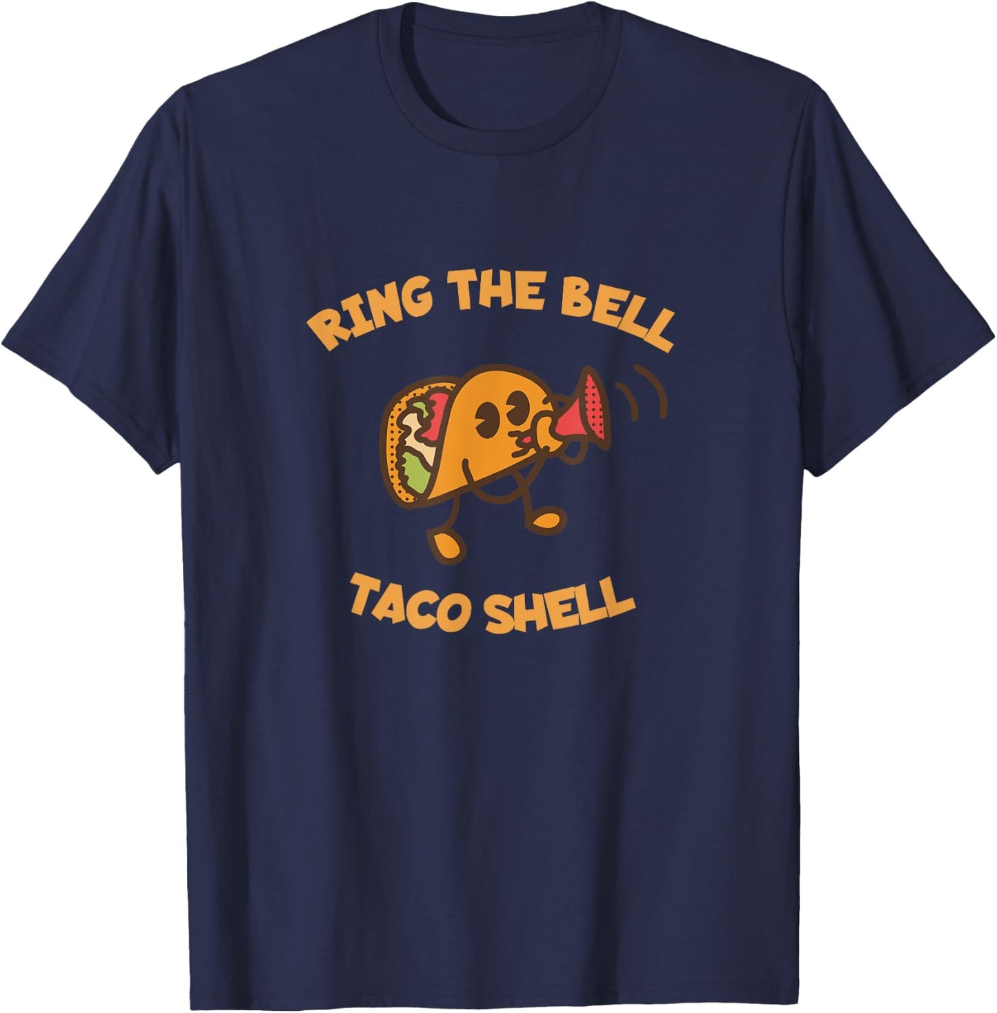 Ring The Bell Taco Shell for Taco Lover and Maker T-Shirt - T-Shirt | Navy
