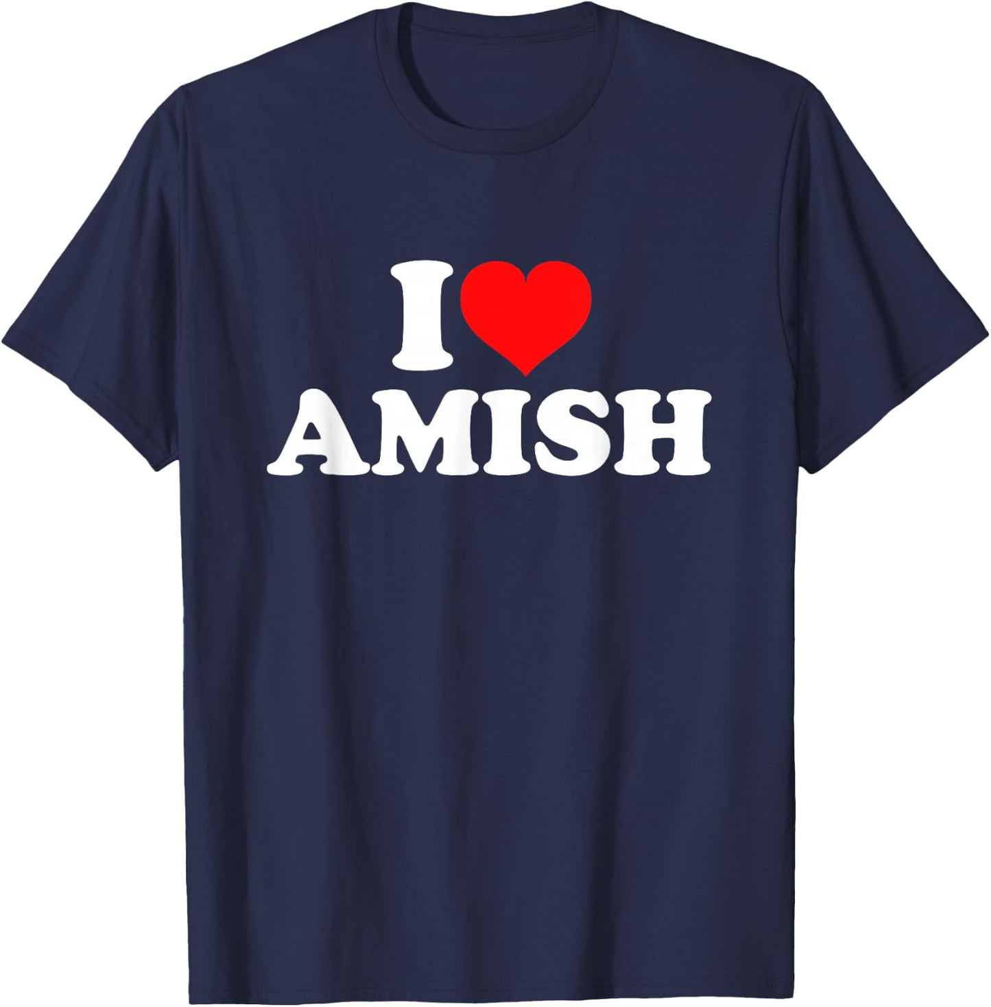 I Love Amish T-Shirt - T-Shirt | Navy