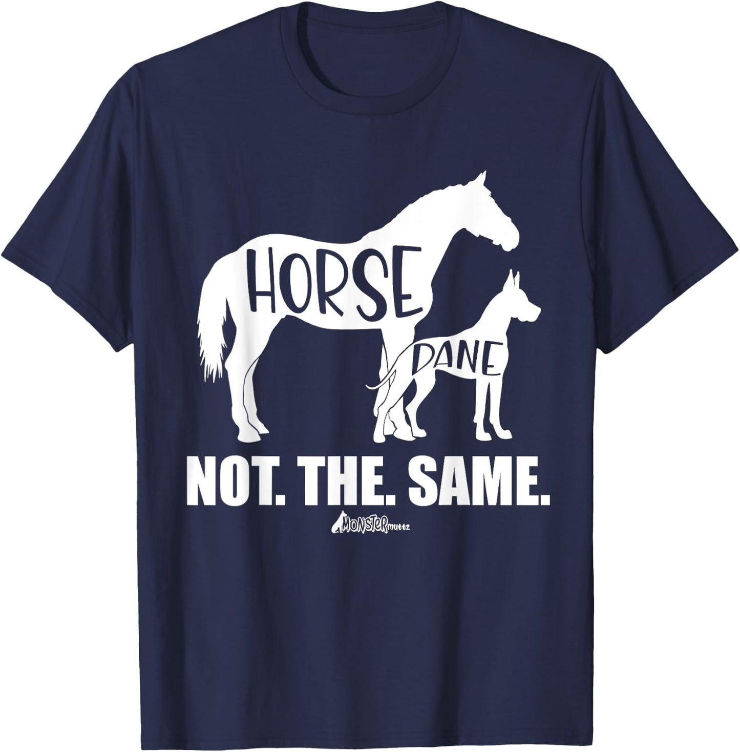 Cute Great Dane Top, Funny Dog Mom Horse Dane Not The Same T-Shirt - T-Shirt | Navy