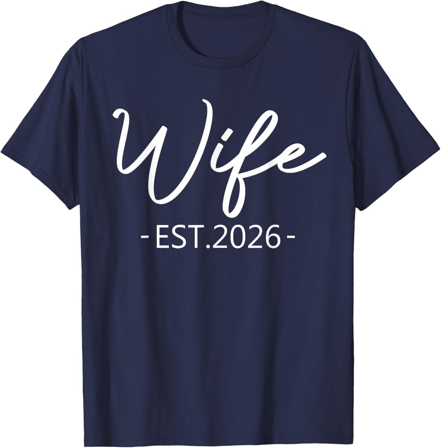 Wife Est 2026 Just Married Honeymoon Hubby Wedding Couple T-Shirt - T-Shirt | Navy