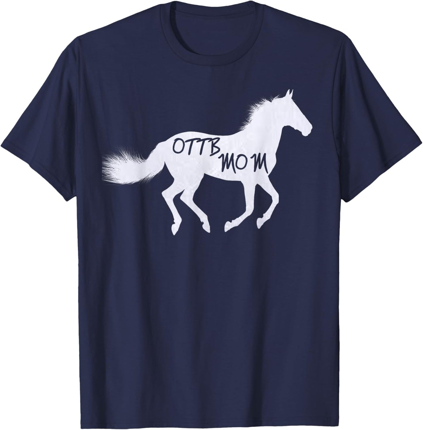 Thoroughbred Horse Shirt OTTB Mom Equestrian Riding Gift T-Shirt - T-Shirt | Navy