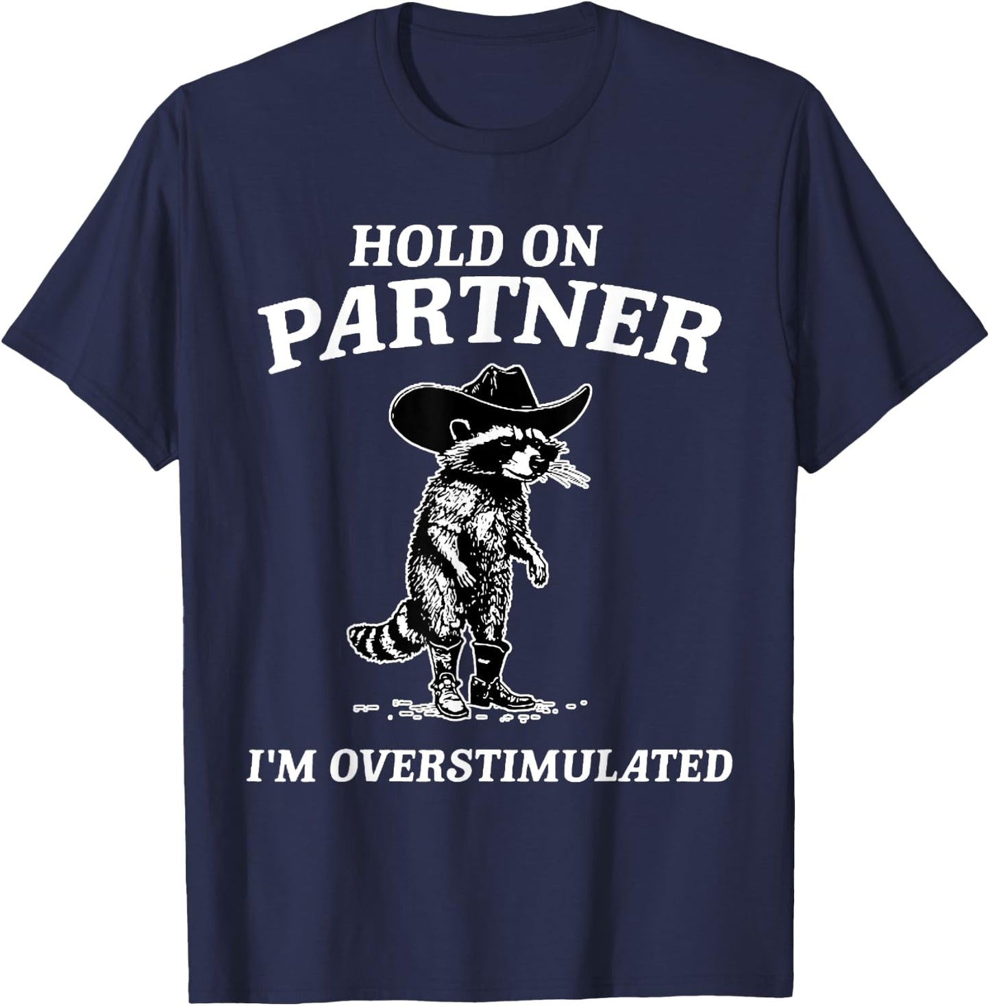 Funny Hold On Partner I'm Overstimulated Vintage T-Shirt - T-Shirt | Navy
