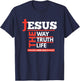 Jesus The Way Truth Life John 14 6 Christian Spiritual T-Shirt - T-Shirt | Navy