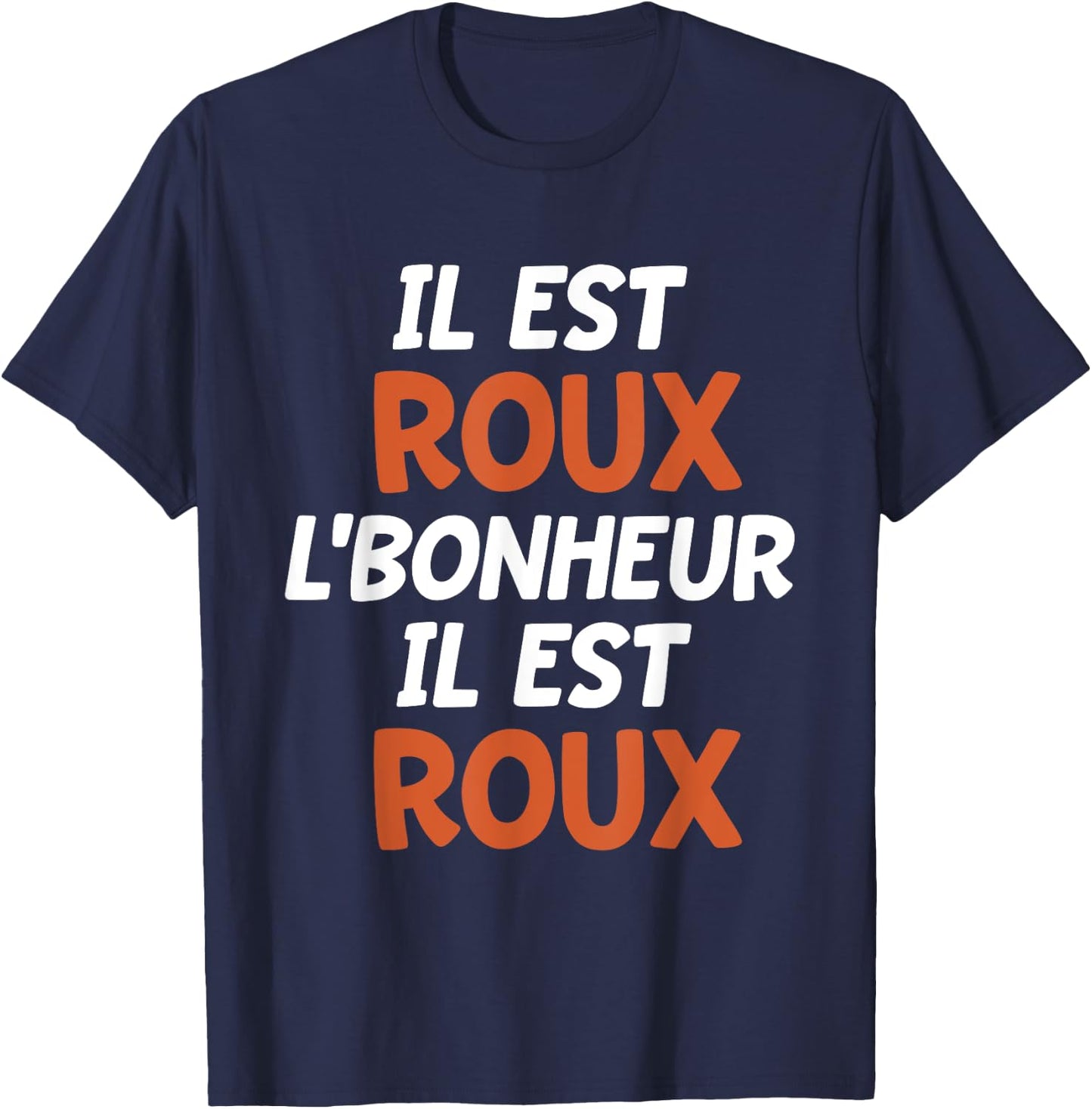 Roux Bonheur | Red Humor | Quote Funny Roux , Black, S T-Shirt - T-Shirt | Navy