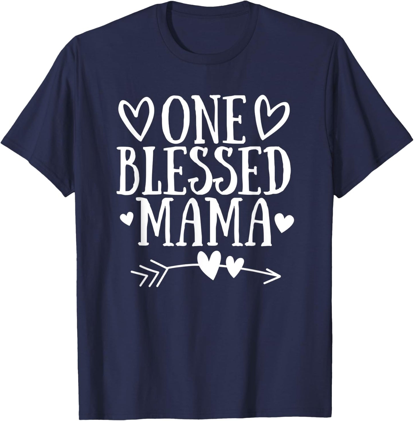 One Blessed Mama Mothers Day Heart Arrow Grandma Momma T-Shirt - T-Shirt | Navy