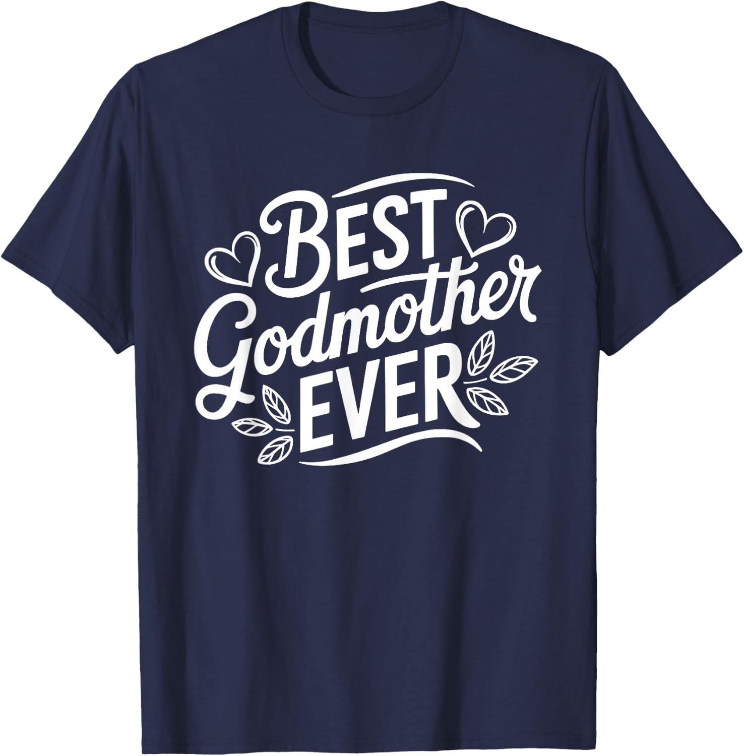 Best Godmother Ever God Mom T-Shirt - T-Shirt | Navy