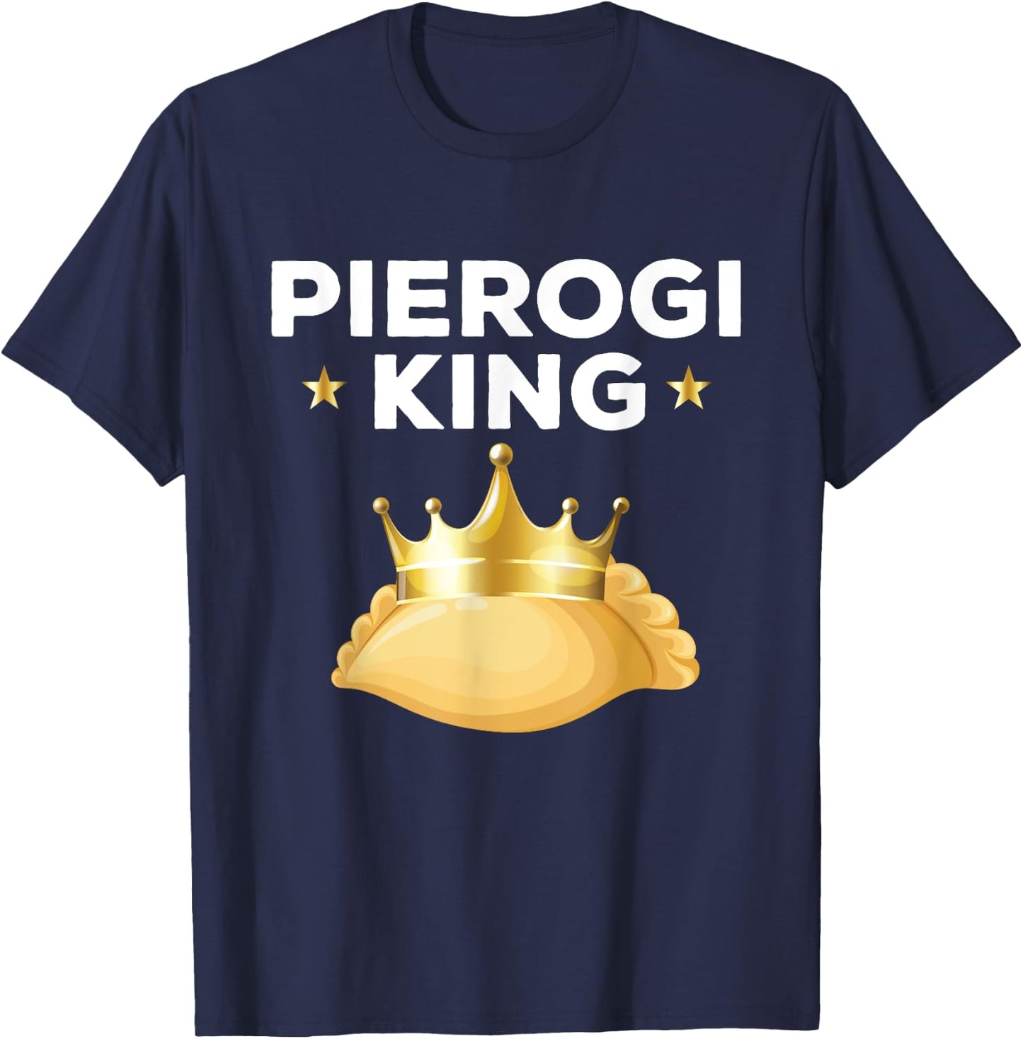 Funny Pirogies King Poland Traditional Foods Men T-Shirt - T-Shirt | Navy