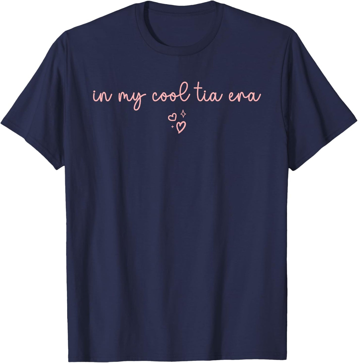 In My Cool Tia Era Cool Aunt For Mother's Day Baby Shower T-Shirt - T-Shirt | Navy
