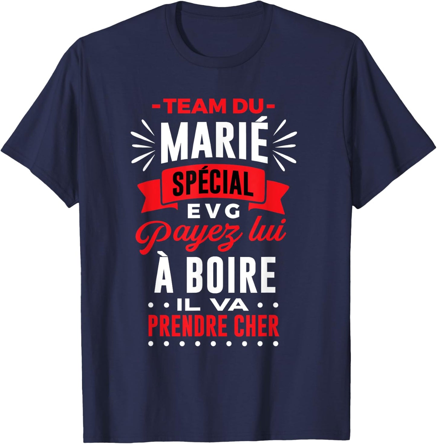 Special EVG man humor bachelor party evg , Black T-Shirt - T-Shirt | Navy