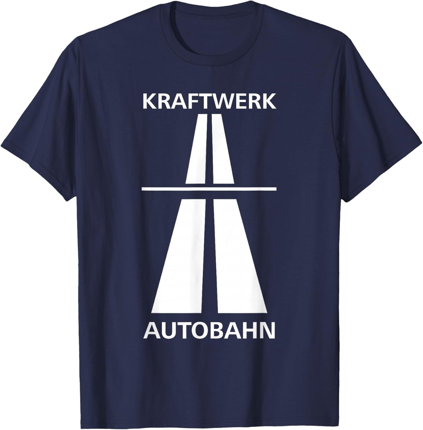 Kraftwerk Autobahn for fast and fun driving in Germany , Black, S T-Shirt - T-Shirt | Navy